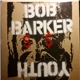 Bob Barker Youth / ...And I Can't Wait - Bob Barker Youth / ...And I Can't Wait