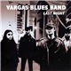 Vargas Blues Band - Last Night